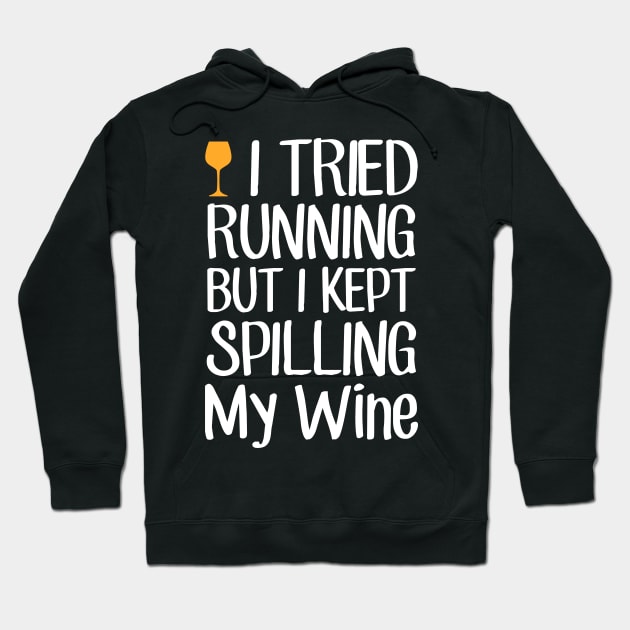 I tried running but I kept spilling my wine Hoodie by captainmood